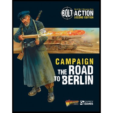 Bolt Action Campaign : The Road to Berlin